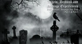 'Angels Demons And Strange Experiences' Part 1, 2, 